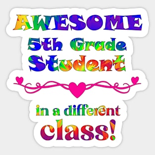 AWESOME 5th Grade Student ? in a different class! Sticker